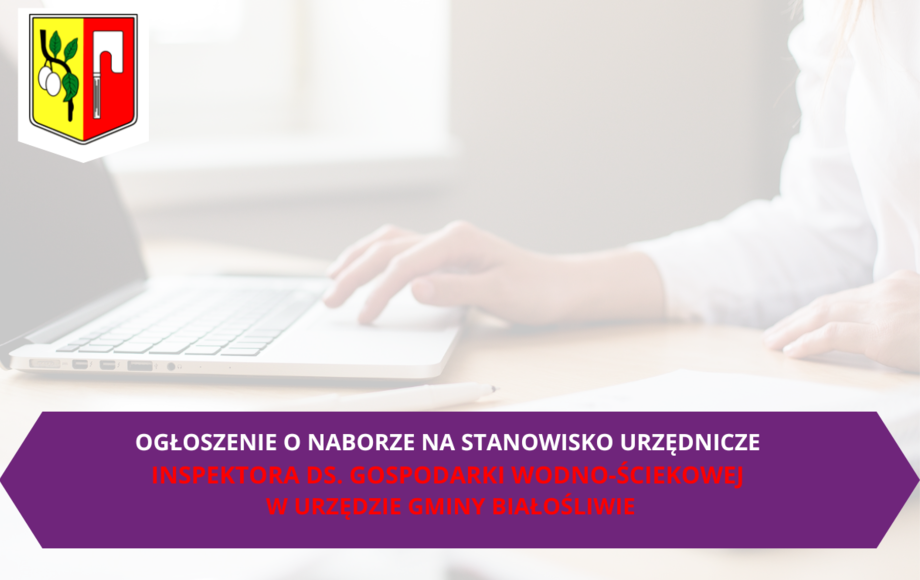 Zdjęcie do NAB&Oacute;R NA STANOWISKO URZĘDNICZE  INSPEKTORA DS. GOSPODARKI WODNO-ŚCIEKOWEJ...
