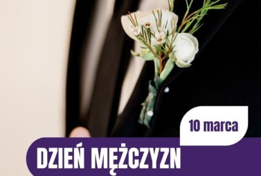 Zdjęcie do Dzień Mężczyzn - 10 marca 2023 r.