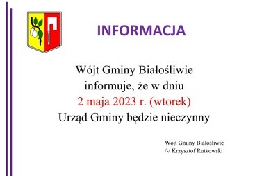 Zdjęcie do Informacja W&oacute;jta Gminy Białośliwie - 02.05.2023 r.