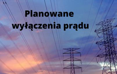 Zdjęcie do Planowane wyłączenia prądu w dniu 18.05.2023 r. 