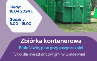 Zdjęcie do I Zbi&oacute;rka kontenerowa odpad&oacute;w problemowych - Białośliwie 16.04.2024 r. od godz. 8.00 do 18.00