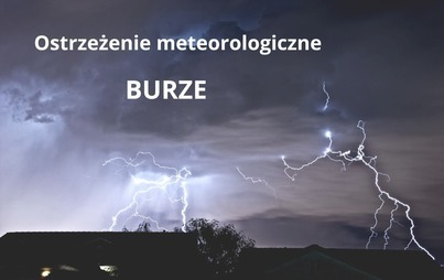 Zdjęcie do Ostrzeżenie meteorologiczne Nr 44 - BURZE  