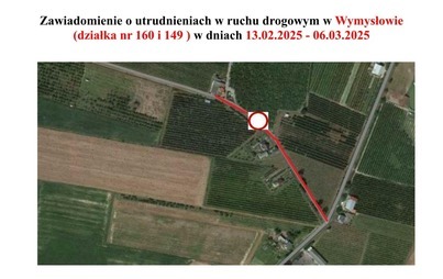 Zdjęcie do Zawiadomienie o utrudnieniach w ruchu drogowym w Wymysłowie (działka nr 160 i 149 ) w dniach 13.02.2025 - 06.03.2025