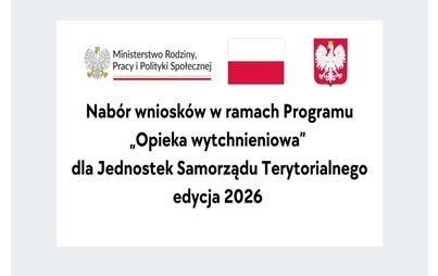Zdjęcie do NAB&Oacute;R WNIOSK&Oacute;W DO PROGRAMU &bdquo;OPIEKA WYTCHNIENIOWA&rdquo;- EDYCJA 2026