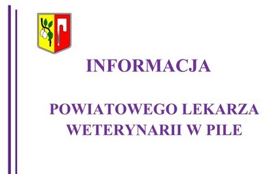 Zdjęcie do INFORMACJA POWIATOWEGO LEKARZA WETERYNARII W PILE