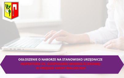 Zdjęcie do NAB&Oacute;R NA STANOWISKO URZĘDNICZE  INSPEKTORA DS. GOSPODARKI WODNO-ŚCIEKOWEJ  W URZĘDZIE GMINY BIAŁOŚLIWIE