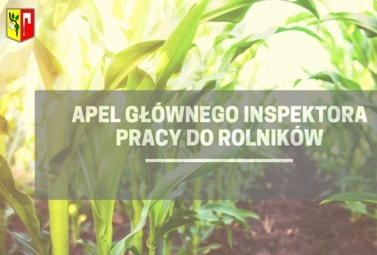Zdjęcie do Apel Gł&oacute;wnego Inspektora Pracy do rolnik&oacute;w