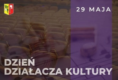 Zdjęcie do 29 MAJA - DZIEŃ DZIAŁACZA KULTURY