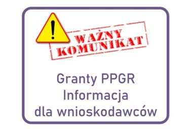 Zdjęcie do Granty PPGR - informacja dla wnioskodawc&oacute;w