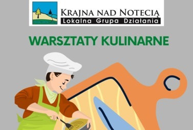 Zdjęcie do Warsztaty Kulinarne &bdquo;Spotkania z tradycją na Krajnie &ndash; szkolenia dla mieszkańc&oacute;w edycja II&rdquo;.