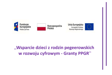Zdjęcie do &bdquo;Wsparcie dzieci z rodzin pegeerowskich w rozwoju cyfrowym &ndash; Granty PPGR&rdquo;.