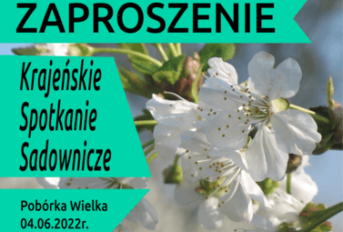 Zdjęcie do Krajeńskie Spotkanie Sadownicze w Pob&oacute;rce Wielkiej - 4 czerwca 2022 r.