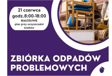 Zdjęcie do  II Zbi&oacute;rka odpad&oacute;w problemowych, Białośliwie 21 czerwca 2022 od godz. 8.00 do 18.00