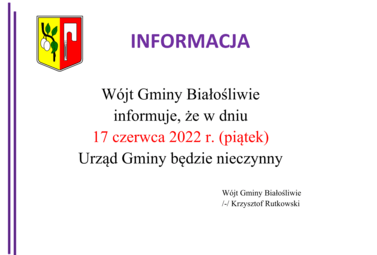 Zdjęcie do Informacja W&oacute;jta Gminy Białośliwie - 17.06.2022 r.
