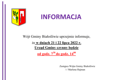 Zdjęcie do INFORMACJA - godziny otwarcia Urzędu Gminy Białośliwie w dniach 21 i 22 lipiec 2022 r.