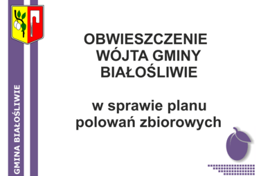 Zdjęcie do OBWIESZCZENIE W&Oacute;JTA GMINY BIAŁOŚLIWIE w sprawie planu polowań zbiorowych - Koło Łowieckie "Żubr" Nakło nad Notecią .