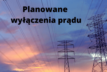 Zdjęcie do Planowane wyłączenia prądu - 07.11.2022 r. i  08.11.2022 r.