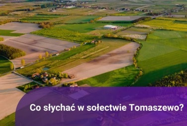 Zdjęcie do Co słychać w sołectwie Tomaszewo?